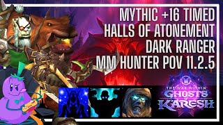 M+16 Halls of Atonement Timed | Dark Ranger MM Hunter | Season 3 | 11.2.5