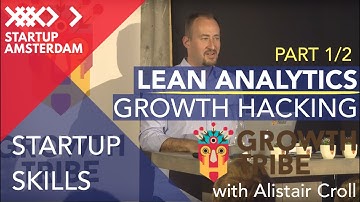 Growth Tribe: Alistair Croll workshop Lean Analytics & Growth Hacking - Part 2