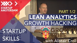 Growth Tribe: Alistair Croll workshop Lean Analytics & Growth Hacking - Part 2