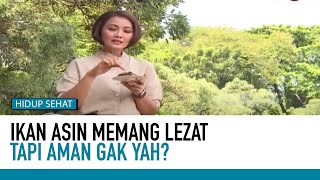 Jangan Berlebihan Konsumsi Ikan Asin, Ini Resikonya | Fakta atau Mitos