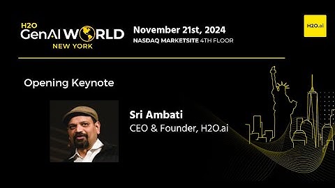 Keynote Address | Sri Ambati - H2O GenAI World NY 2024