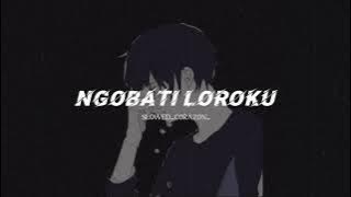 Ngobati Loroku(slowed)_corazon.