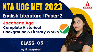 UGC NET JUNE 2023 I  Jacobean Age - Complete Historical Background & Literary Works