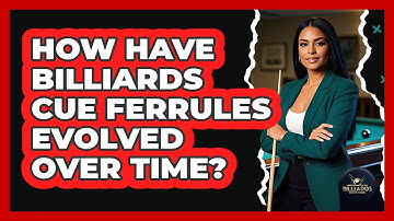 How Have Billiards Cue Ferrules Evolved Over Time? - Billiards Hustlers