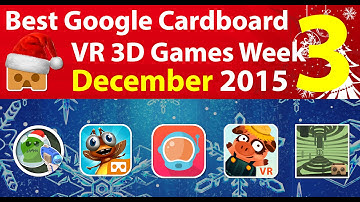 Best Google Cardboard VR Game Week 3 December 2015 - Android & iOS