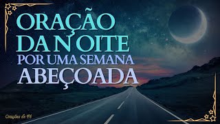 Oração da Noite por uma semana abençoada