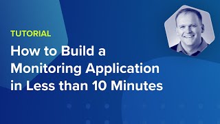 How to Build a Monitoring Application in Less Than 10 Minutes screenshot 4