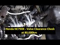 Honda nc750x  valve clearance check at 80k