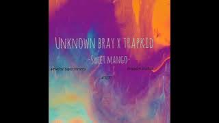 Unknown Bray X Trapkid _sweet mango _official audio(prod by Jargon Toronto@mega@4studios