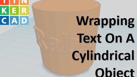 TinkerCAD - Wrapping Text On Object