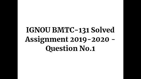 IGNOU BMTC-131 Solved Assignment 2019-2020 - Question No.1