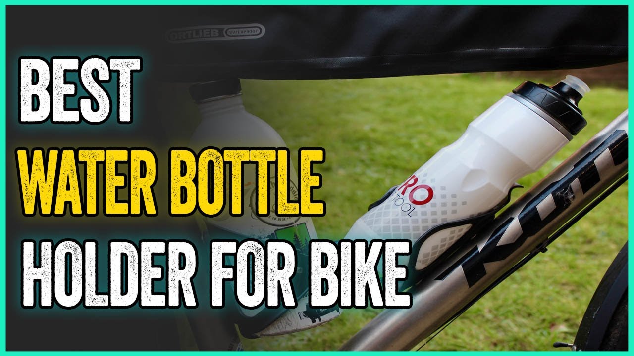 Best Water Bottle Holder For Bike - According to Cycling Experts