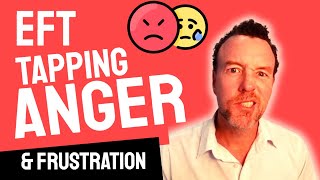 EFT Tapping for Anger & Frustration - How To Calm Down Fast!