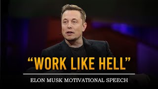 WORK LIKE HELL - Elon Musk's Best Motivational Speech