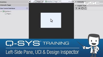 Q-SYS: Software Overview - Part G (Left-Side Pane, UCI, & Design Inspector)