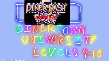Diner Dash 5 Boom! Dinertown University Levels 9-10