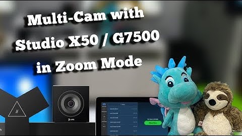 How to use multiple cameras on your Studio X50 or G7500 in Zoom Mode