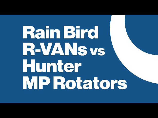 Rain Bird R-VANS Vs Hunter MP Rotators class=
