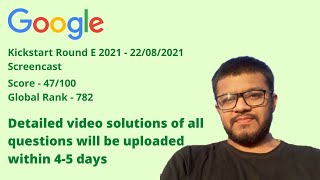 Google Kickstart Round E 2021 | 47/100 | Rank -782 (Global) | Detailed video solutions coming soon 🔥