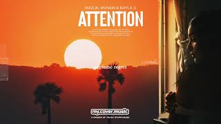 Mazlik, Mvnsin & Bayla G - Attention (Official Lyric Video Hd)