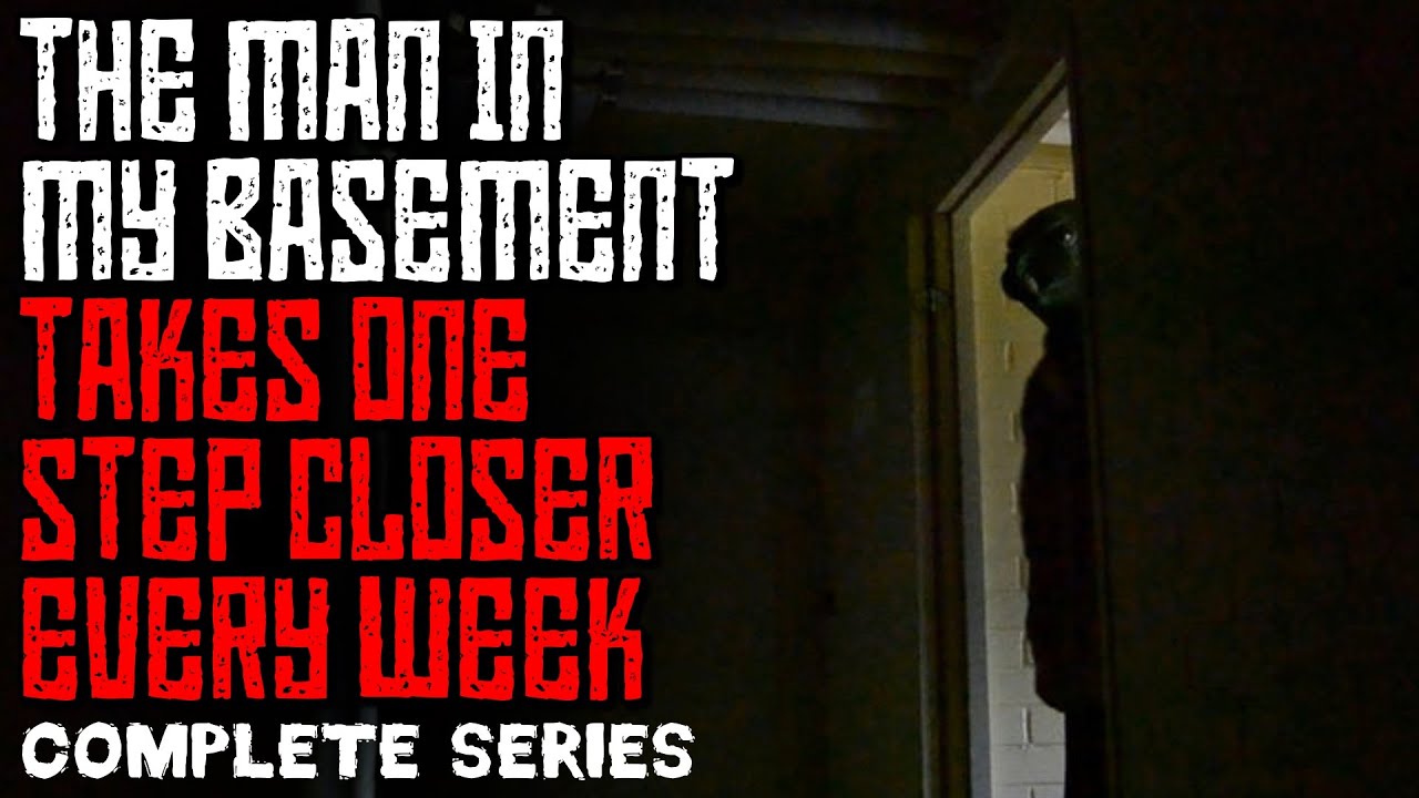 "The Man in my Basement Takes One Step Closer Every Week" - Complete Series Narrated