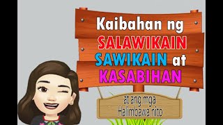 ANG KAIBAHAN NG SALAWIKAIN, SAWIKAIN AT KASABIHAN I FILIPINO