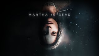 Martha Is Dead