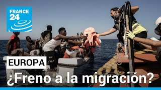 ¿Freno a la migración en Europa? Gobiernos apuestan por endurecer leyes migratorias