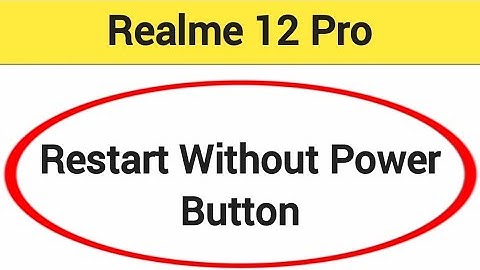 Realme 12 Pro restart kaise kare, how to restart without power button in Realme 12 Pro