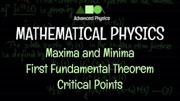 Mathematical Physics - Maxima and Minima : First Fundamental Theorem / Critical Points