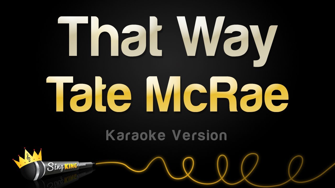 Tate McRae That Way Karaoke Version 