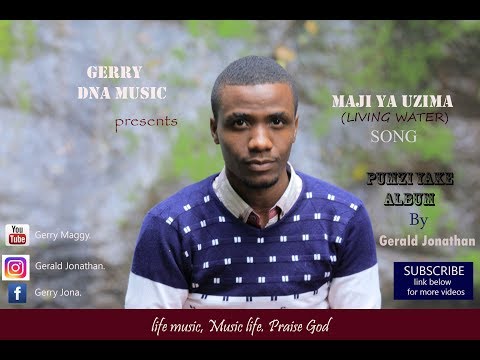 Gerald Jonathan-Maji ya uzima(Living water) Official Audio