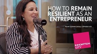 How to Remain Resilient as an Entrepreneur  Pilar Guzman Zavala  Innovation City with Venture Cafe