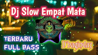 DJ SLOW EMPAT MATA D'BAGINDAS TERBARU FULL BASS