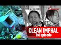 Clean Imphal 1st episode