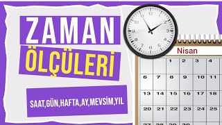 Zaman Ölçüleri Saat Gün Hafta Ay Mevsim Yıl 