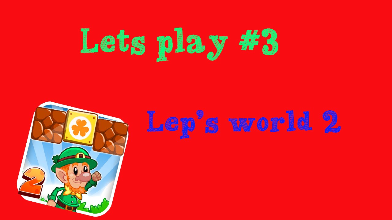 Lets play #3 Leps world 2