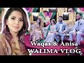 WALIMA VLOG | Anisa and Waqas' Walima Highlights