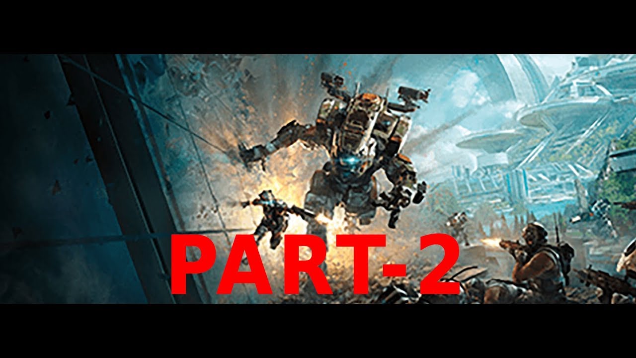 Titanfall 2 Gameplay Walkthrough Part 2 1080p HD 60FPS PC No Commentary Campaign Mission 1 titanfall-2-gameplay-walkthrough-part-2-1080p-hd-60fps-pc-no-commentary-campaign-mission-1