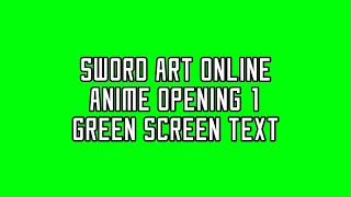 Anime Opening Green Screen Text ( SAO Opening 1 ) Crossing Field by LiSA