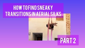 How to Find Sneaky Transitions in Aerial Silks Part 2