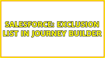 Salesforce: Exclusion List in Journey Builder