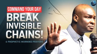 Command Your Day with 6 Prophetic Prayers That Breaks Invisible Chains | Apostle Joshua Selman