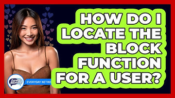 How Do I Locate The Block Function For A User?