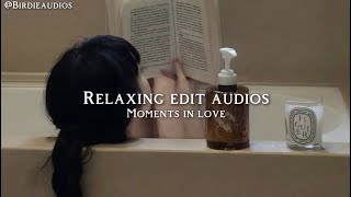 Relaxing edit audios for when you need a calming atmosphere + Timestamps included