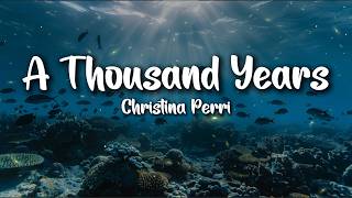 Christina Perri - A Thousand Years (Lyrics)