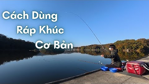 Cách Dùng Cần Ráp Khúc Cơ Bản Dành Cho Người Mới Chơi