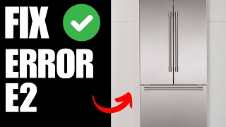 Bosch Refrigerator E2 error - How To Fix