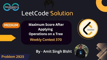 2925. Maximum Score After Applying Operations on a Tree | Leetcode Weekly Contest 370 | DCC NIT-A
