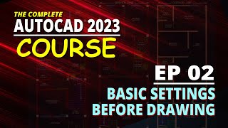 [EP 02] AutoCAD 2023 Basic Initial Settings Before Drawing